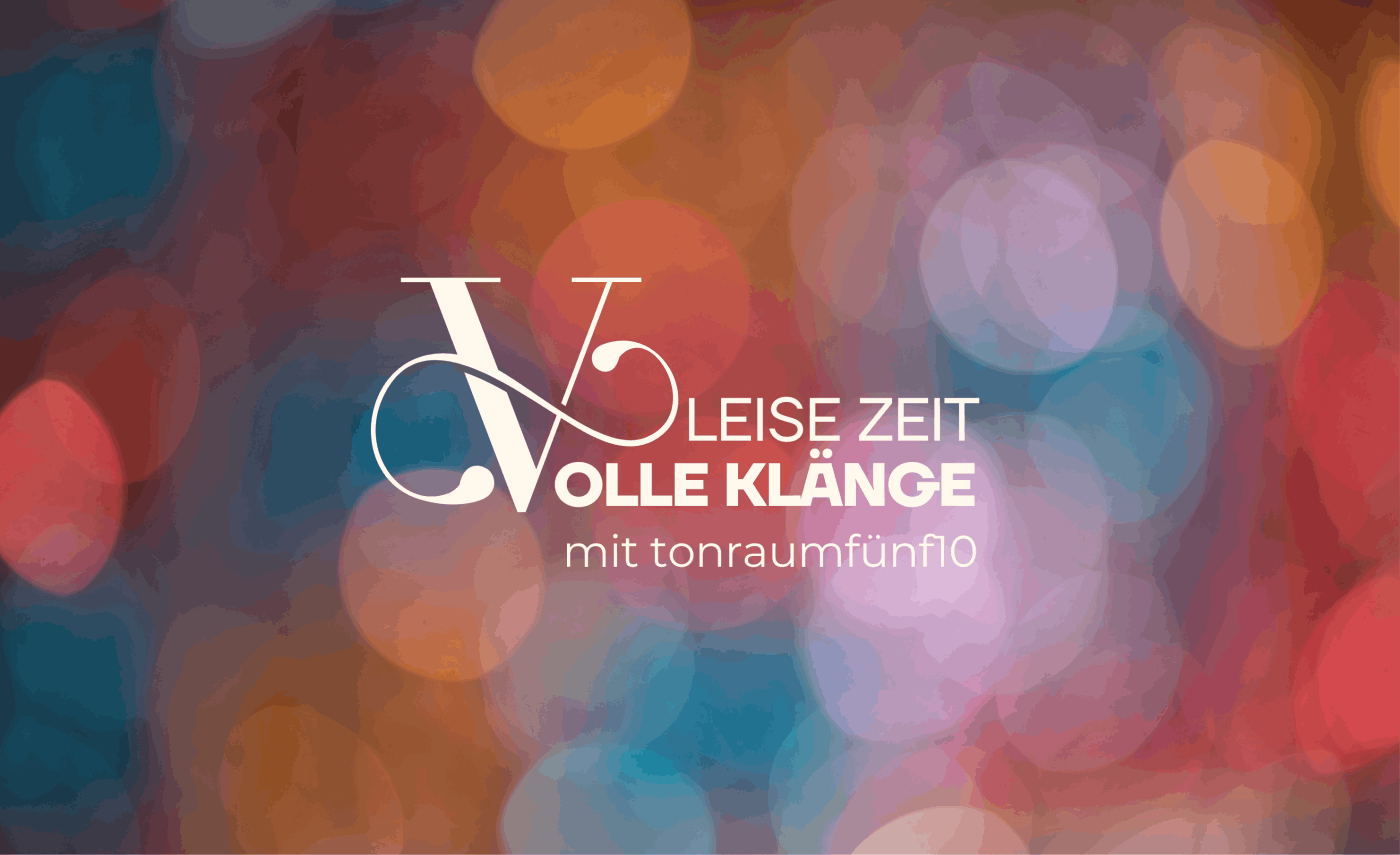 Titelbild für Programm Leise Zeit, volle Klänge 2024
